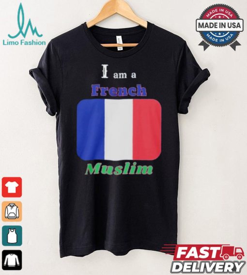 I Am A French Muslim T shirt