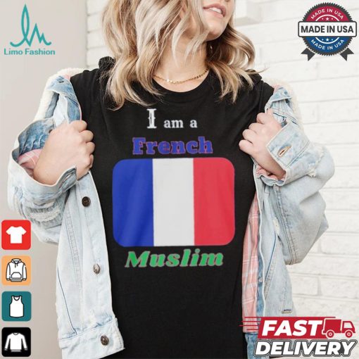 I Am A French Muslim T shirt