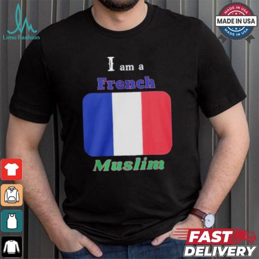 I Am A French Muslim T shirt