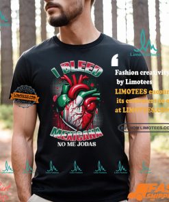 I Bleed Mexicana No Me Jodas T Shirt