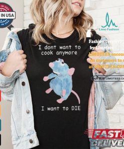 I Dont Want To Cook Anymore I Want To Die T shirt