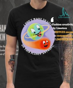 I Don’t Want To Live On This Planet Anymore Shirt