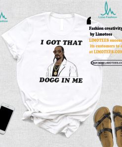 I Got That Dogg In Me Rapper Snoop Dogg Shirt