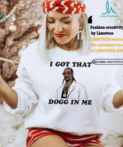 I Got That Dogg In Me Rapper Snoop Dogg Shirt, hoodie, sweater, long sleeve and tank top I Got That Dogg In Me Rapper Snoop Dogg Shirt