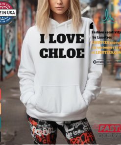 I Love Chloe T Shirt