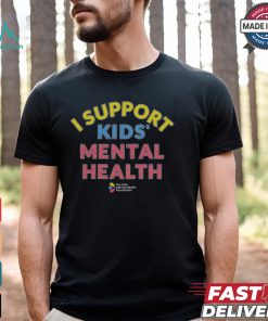 I Support Kids’ Mental Health T shirt