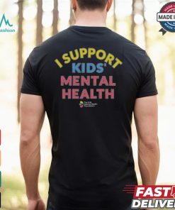 I Support Kids’ Mental Health T shirt