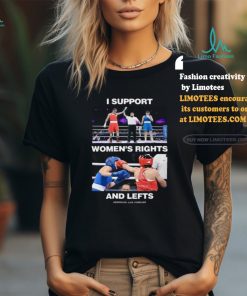 I Support Women’s Rights And Lefts Shirt, hoodie, sweater, long sleeve and tank top I Support Women’s Rights And Lefts Shirt