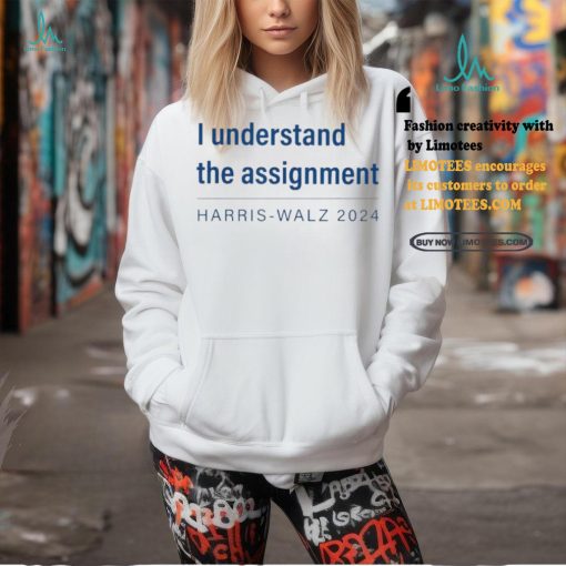 I Understand The Assignment Harris Walz 2024 shirt