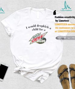 I Would Dropkick A Child For A Baja Blast Shirt