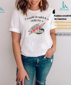 I Would Dropkick A Child For A Baja Blast Shirt