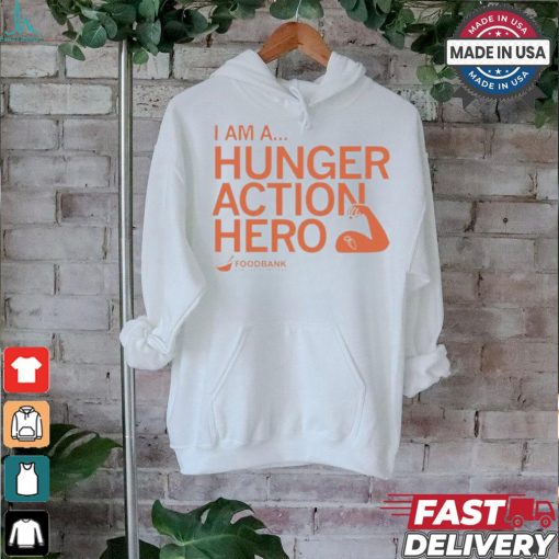 I am a hunger action hero foodbank T shirt