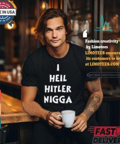 I,Hypocrite I Heil Hitler Nigga T Shirt