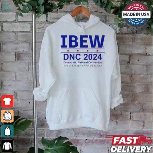 Ibew Dnc 2024 Democratic National Convention August 1 9 2 2 Chicago, Il, Usa Shirt