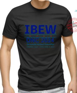 Ibew Dnc 2024 Democratic National ConventionShirt