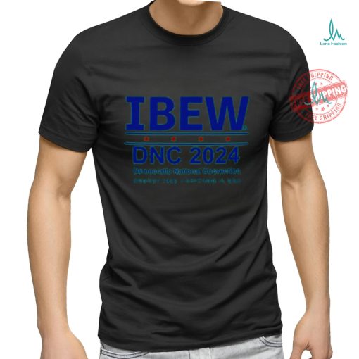 Ibew Dnc 2024 Democratic National ConventionShirt