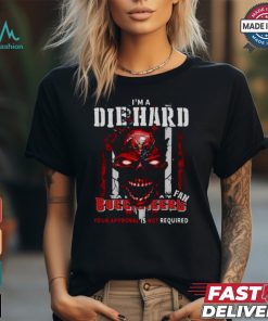 I’m A Die Hard Fan Tampa Bay Buccaneers Your Approval Is Not Required USA Flag shirt