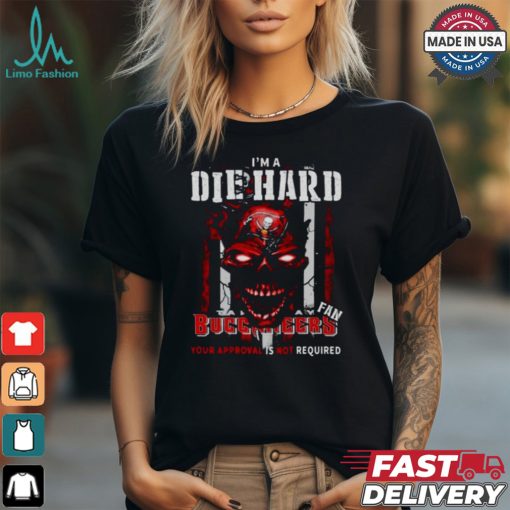 I’m A Die Hard Fan Tampa Bay Buccaneers Your Approval Is Not Required USA Flag shirt