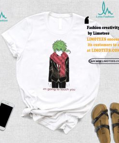 Im Going To Touch You Midori Shirt