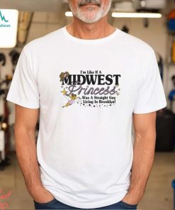 I’m Like A Midwest Princess Shirt