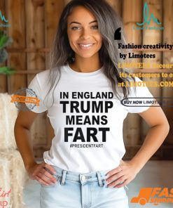 In England Trump Means Fart Shirt