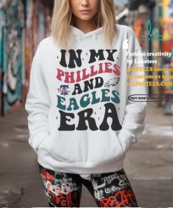In My Philadelphia Phillies And Philadelphia Eagles Era Shirt