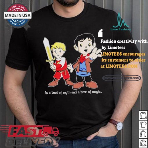 In a land of myth and a time of magic merlin shirt