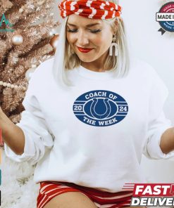 Indianapolis Colts 2024 Coach Of The Week shirt