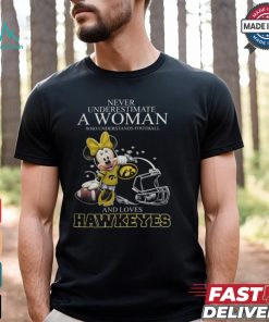 Iowa Hawkeyes x Minnie Mouse Never Underestimate A Woman Who Understands Football And Loves Shirt