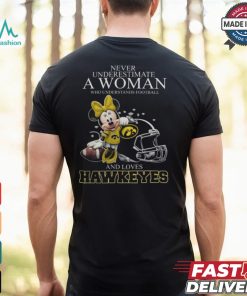 Iowa Hawkeyes x Minnie Mouse Never Underestimate A Woman Who Understands Football And Loves Shirt