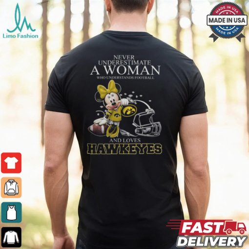 Iowa Hawkeyes x Minnie Mouse Never Underestimate A Woman Who Understands Football And Loves Shirt