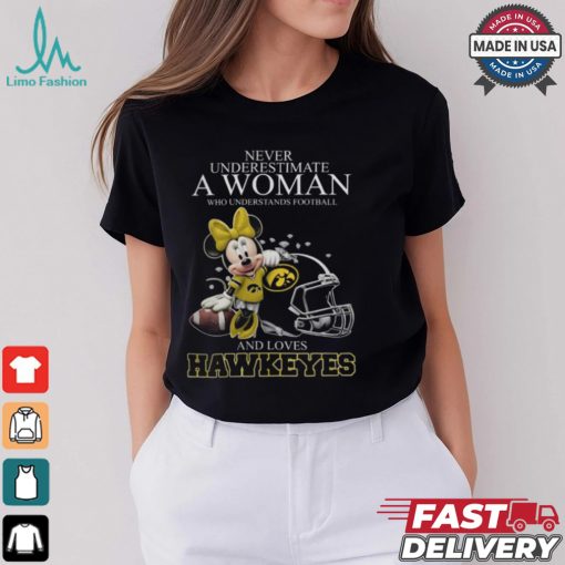 Iowa Hawkeyes x Minnie Mouse Never Underestimate A Woman Who Understands Football And Loves Shirt