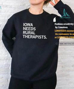 Iowa Needs Rural Therapists shirt, hoodie, sweater, long sleeve and tank top Iowa Needs Rural Therapists shirt