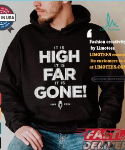 It Is High It Is Far It Is Gone 1989 2024 T shirt