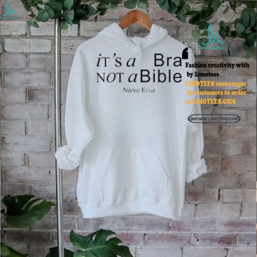It’s A Bra Not A Bible Nieve Ella Shirt