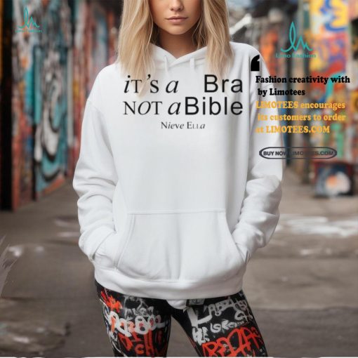 It’s A Bra Not A Bible Nieve Ella Shirt