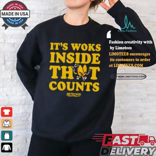 It’s Woks Inside That Counts Retrokid Shirt