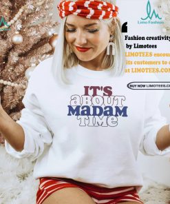 It’s about madam time support Kamala Harris and tim walz t shirts