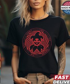 I’ve Taught You Well Looks Like Shirt