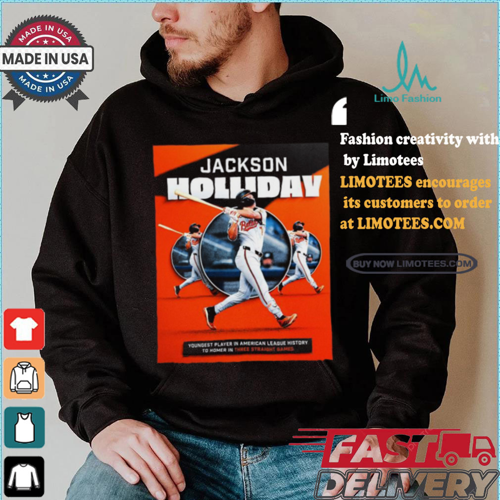 Jackson Holliday Baltimore Orioles young players in american league history to homer in three straight games shirt Jackson Holliday Baltimore Orioles young players in american league history to homer in three straight games shirt