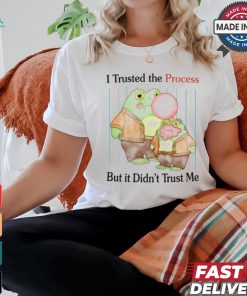 Jmcgg I Trusted The Process But It Didn't Trust Me Shirt