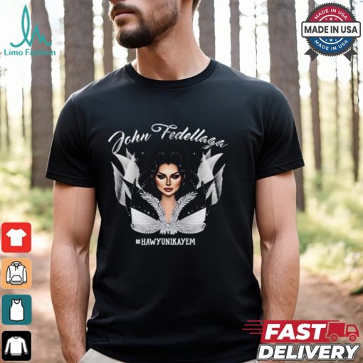 John Fedellaga Hawyunikayem Shirt
