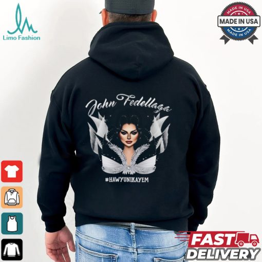 John Fedellaga Hawyunikayem Shirt