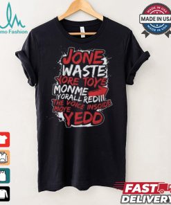 Jone Waste Yore Toye Monme Shirt