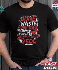 Jone Waste Yore Toye Monme Shirt