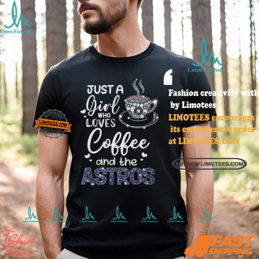 Just A Girl Who Loves Cofee And The Astros Shirt