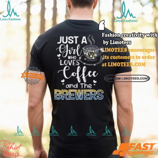 Just A Girl Who Loves Cofee And The Brewers Shirt