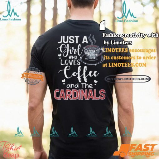 Just A Girl Who Loves Cofee And The Cardinals Shirt