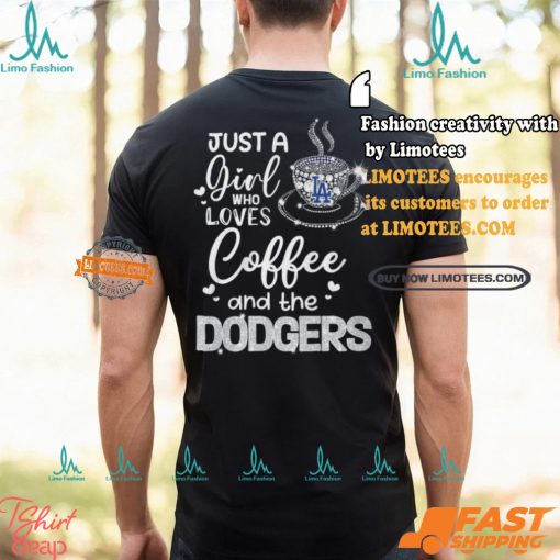 Just A Girl Who Loves Cofee And The Dodgers Shirt