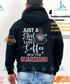 Just A Girl Who Loves Cofee And The Guardians Shirt